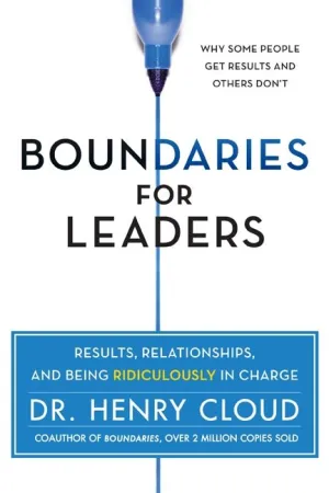 Boundaries for Leaders: Results, Relationships, and Being Ridiculously In Charge