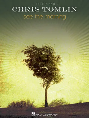 Chris Tomlin - See the Morning (Easy Piano)