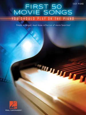First 50 Movie Songs You Should Play on the Piano (Easy Piano)