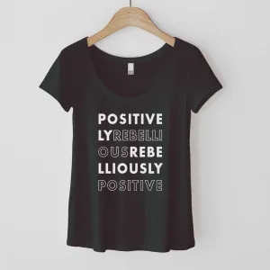Positively Rebellious - Women’s Flex Scoop Neck Tee