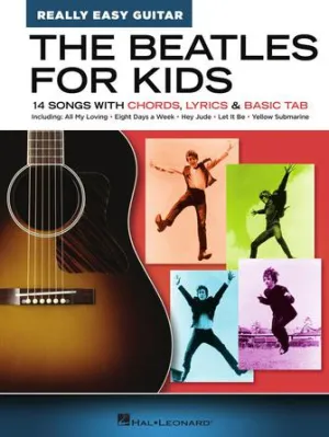 THE BEATLES FOR KIDS – REALLY EASY GUITAR SERIES