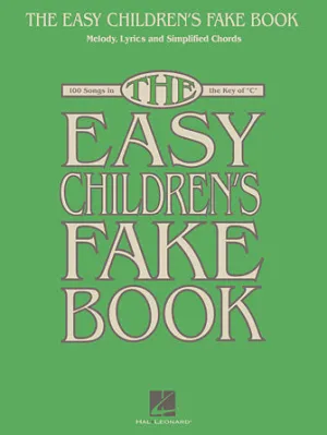 The Easy Children's Fake Book (Melody, Lyrics and Simplified Chords)