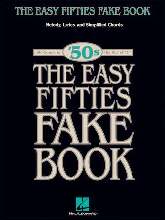 The Easy Fifties Fake Book (Melody/Lyrics/Chords)