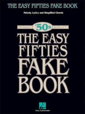 The Easy Fifties Fake Book (Melody/Lyrics/Chords)